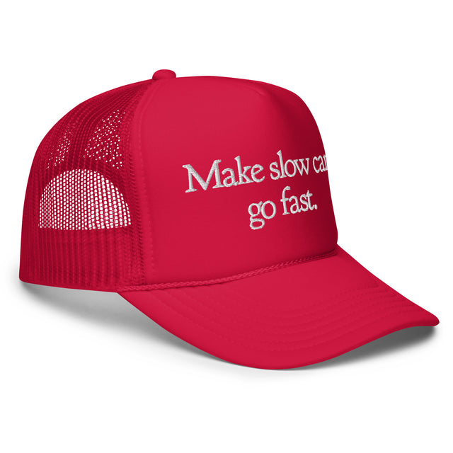 Make Slow Cars Go Fast Hat